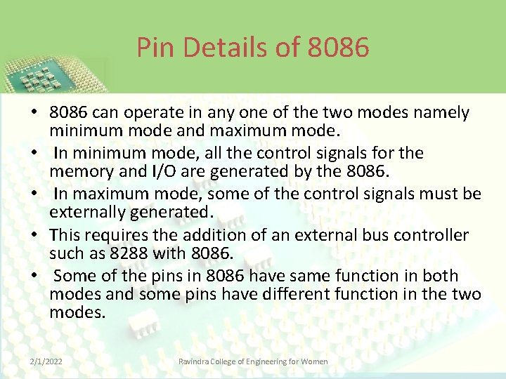 Pin Details of 8086 • 8086 can operate in any one of the two