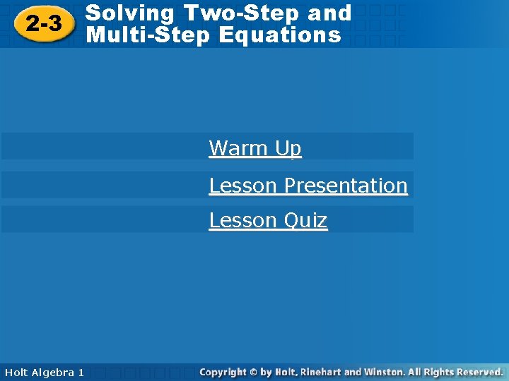 Solving Two-Step and Solving Two-Step 2 -3 Multi-Step Equations Warm Up Lesson Presentation Lesson