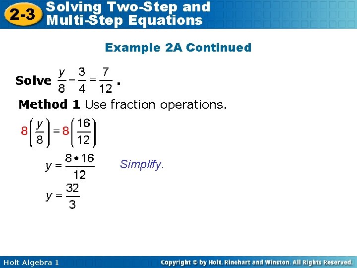 Solving Two-Step and 2 -3 Multi-Step Equations Example 2 A Continued Solve . Method