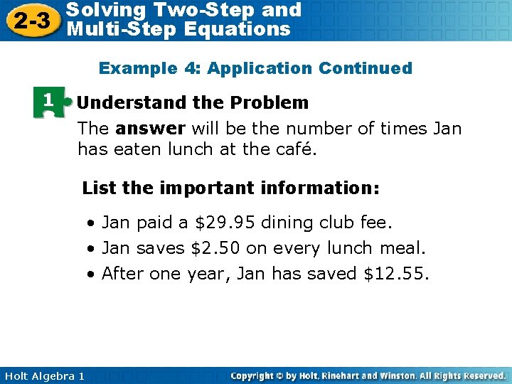 Solving Two-Step and 2 -3 Multi-Step Equations Example 4: Application Continued 1 Understand the