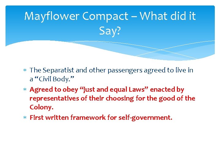 Mayflower Compact – What did it Say? The Separatist and other passengers agreed to