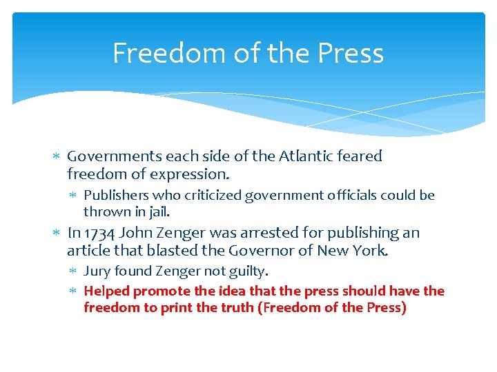 Freedom of the Press Governments each side of the Atlantic feared freedom of expression.