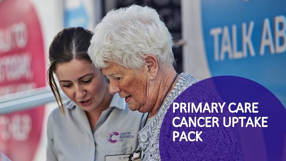 PRIMARY CARE CANCER UPTAKE PACK 