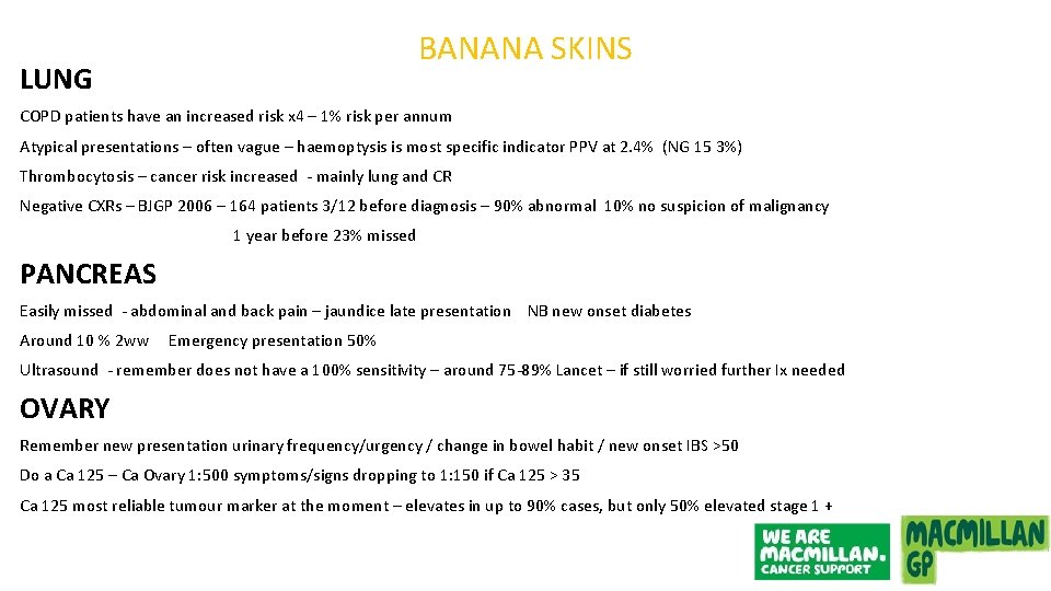 BANANA SKINS LUNG COPD patients have an increased risk x 4 – 1% risk