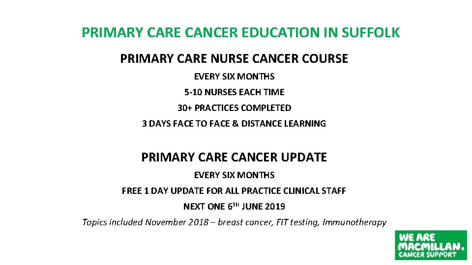 PRIMARY CARE CANCER EDUCATION IN SUFFOLK PRIMARY CARE NURSE CANCER COURSE EVERY SIX MONTHS
