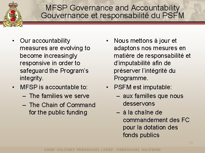 MFSP Governance and Accountability Gouvernance et responsabilité du PSFM • Our accountability measures are