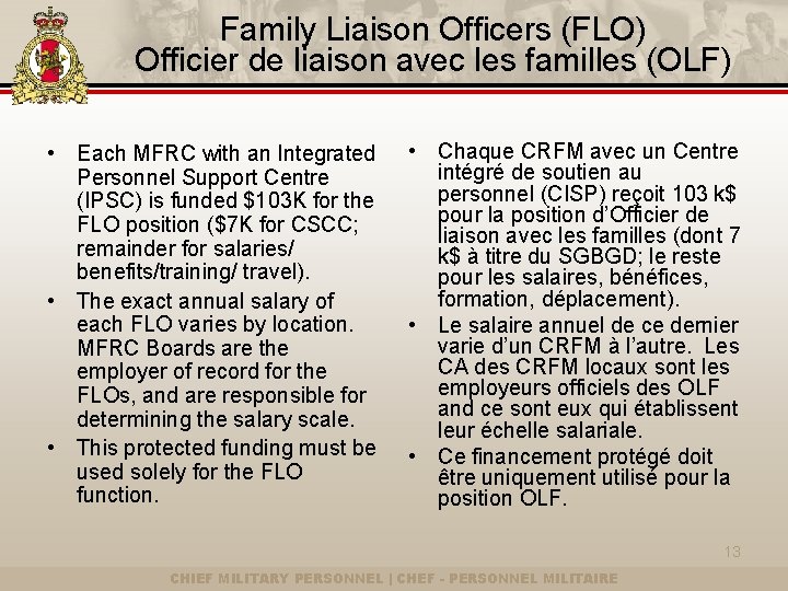 Family Liaison Officers (FLO) Officier de liaison avec les familles (OLF) • Each MFRC