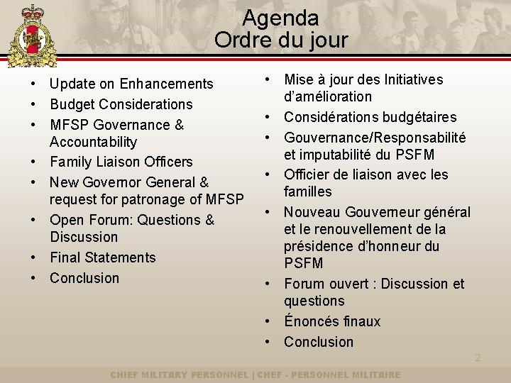 Agenda Ordre du jour • Update on Enhancements • Budget Considerations • MFSP Governance
