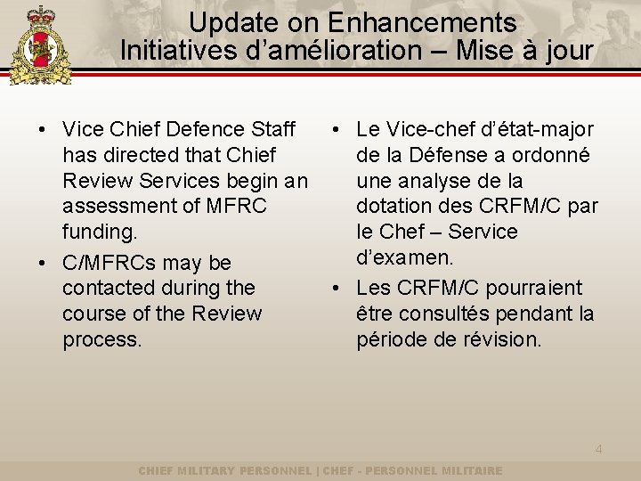 Update on Enhancements Initiatives d’amélioration – Mise à jour • Vice Chief Defence Staff