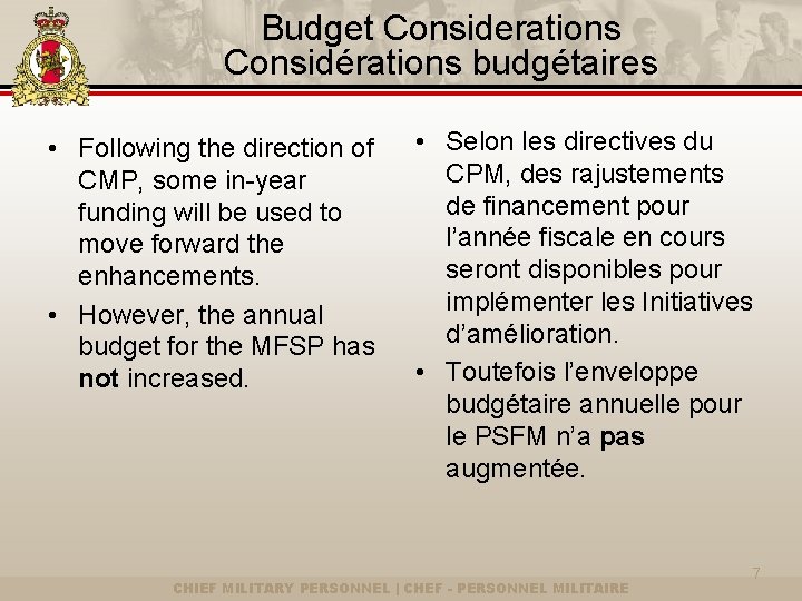 Budget Considerations Considérations budgétaires • Following the direction of CMP, some in-year funding will