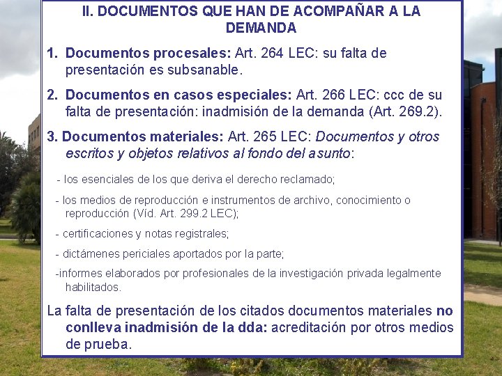 II. DOCUMENTOS QUE HAN DE ACOMPAÑAR A LA DEMANDA 1. Documentos procesales: Art. 264