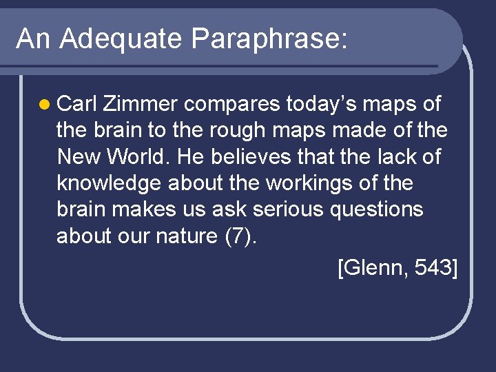 An Adequate Paraphrase: l Carl Zimmer compares today’s maps of the brain to the