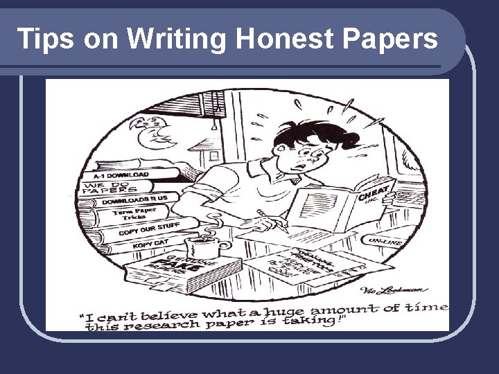 Tips on Writing Honest Papers 