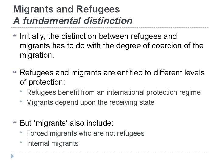 Migrants and Refugees A fundamental distinction Initially, the distinction between refugees and migrants has