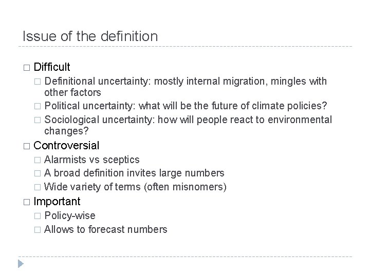 Issue of the definition � Difficult Definitional uncertainty: mostly internal migration, mingles with other