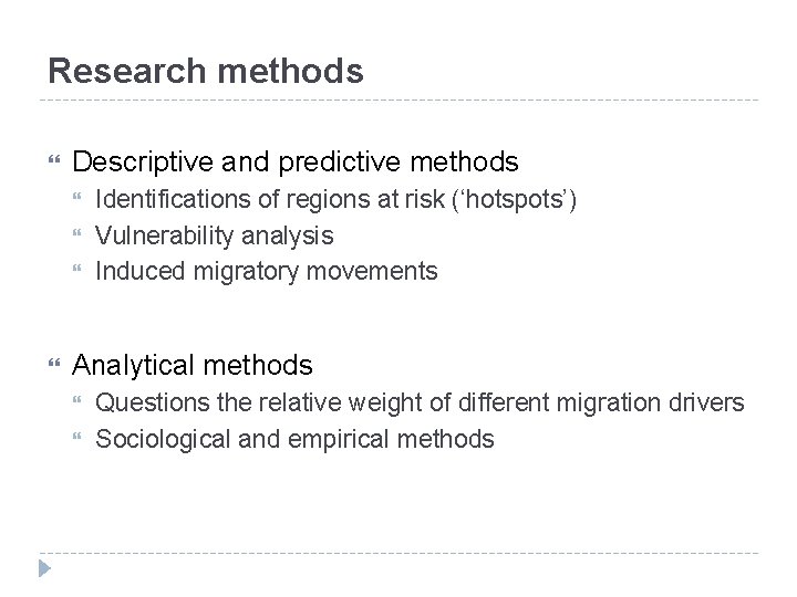 Research methods Descriptive and predictive methods Identifications of regions at risk (‘hotspots’) Vulnerability analysis