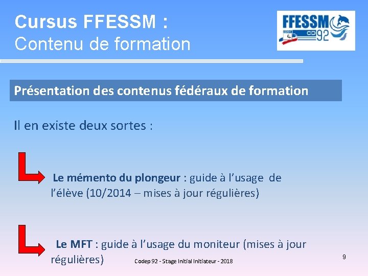 Cursus FFESSM : Contenu de formation Présentation des contenus fédéraux de formation Il en