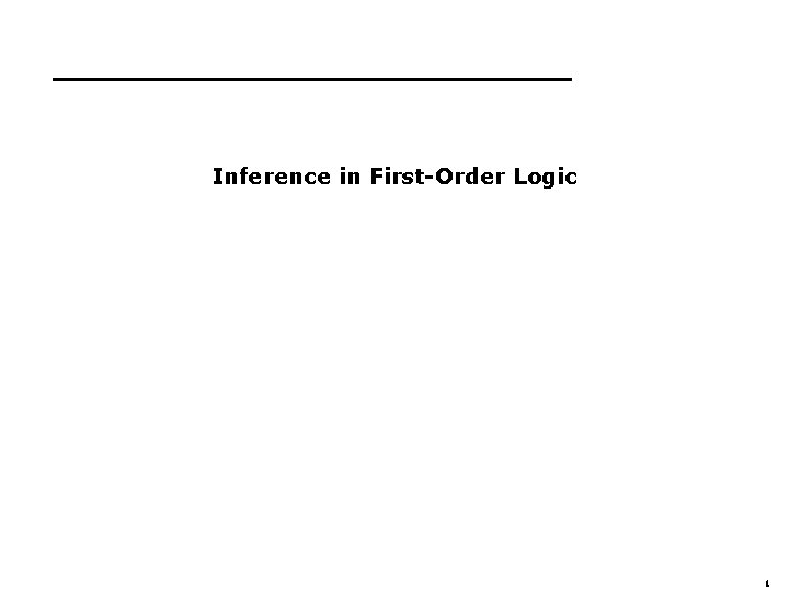 Inference in First-Order Logic 1 