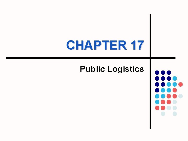 CHAPTER 17 Public Logistics 