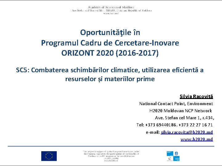Oportunităţile în Programul Cadru de Cercetare-Inovare ORIZONT 2020 (2016 -2017) SC 5: Combaterea schimbărilor
