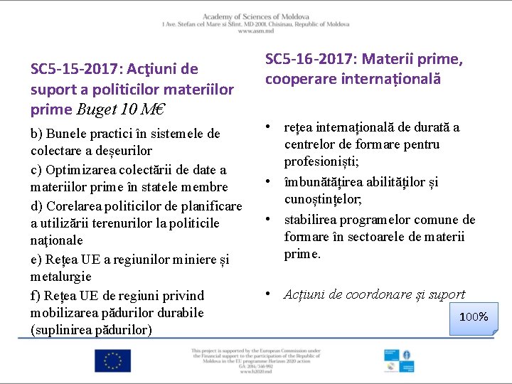 SC 5 -15 -2017: Acţiuni de suport a politicilor materiilor prime Buget 10 M€