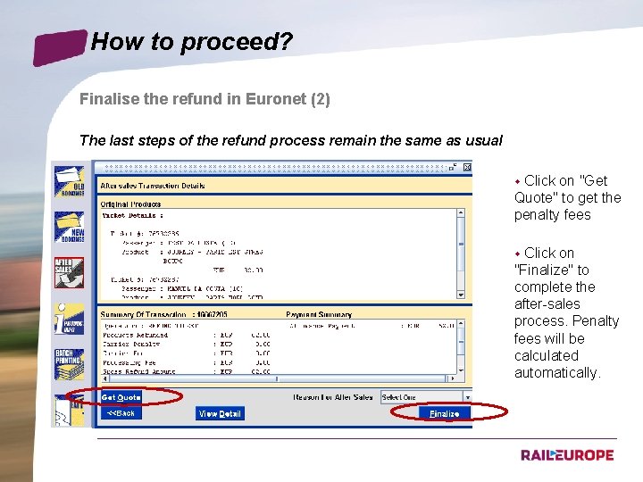 How to proceed? Finalise the refund in Euronet (2) The last steps of the