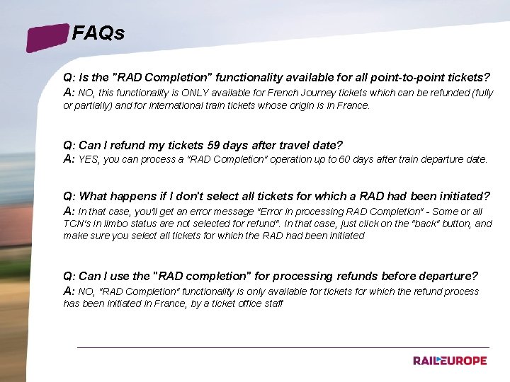 FAQs Q: Is the "RAD Completion" functionality available for all point-to-point tickets? A: NO,