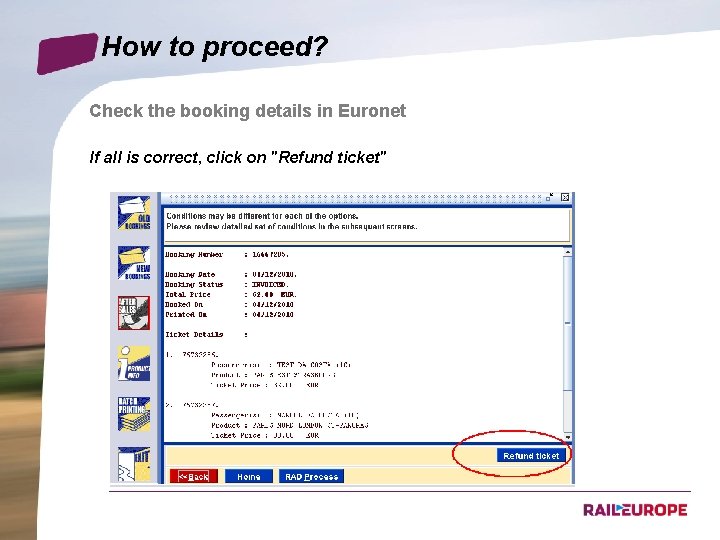 How to proceed? Check the booking details in Euronet If all is correct, click