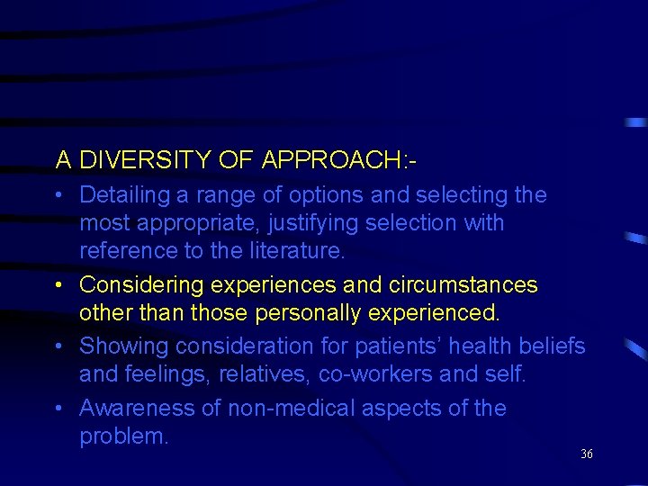 A DIVERSITY OF APPROACH: • Detailing a range of options and selecting the most