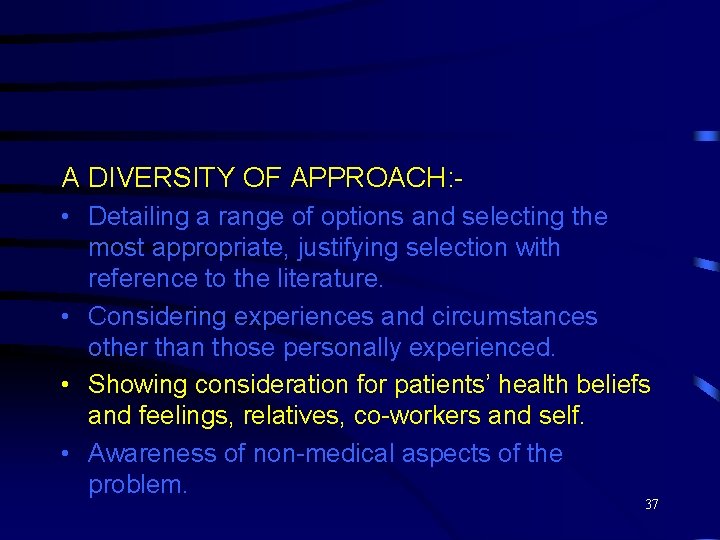 A DIVERSITY OF APPROACH: • Detailing a range of options and selecting the most