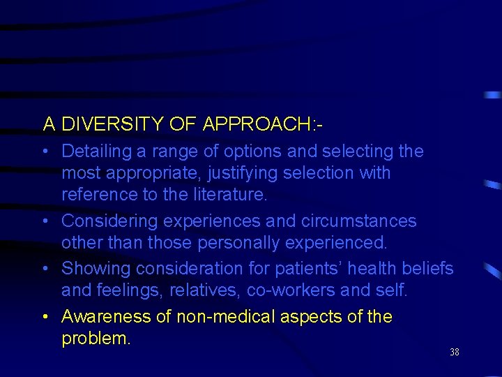 A DIVERSITY OF APPROACH: • Detailing a range of options and selecting the most