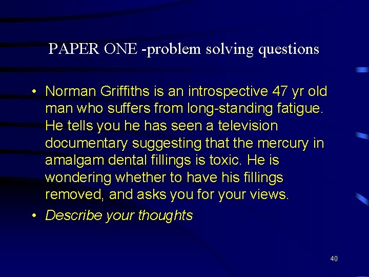 PAPER ONE -problem solving questions • Norman Griffiths is an introspective 47 yr old