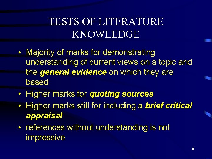 TESTS OF LITERATURE KNOWLEDGE • Majority of marks for demonstrating understanding of current views