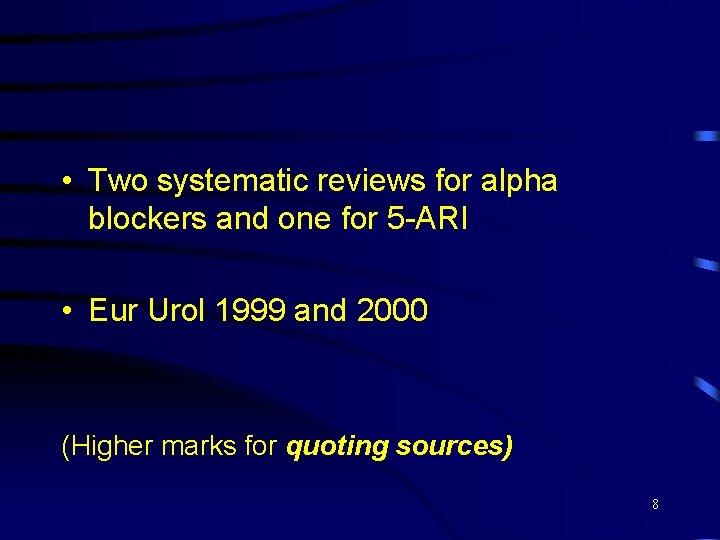  • Two systematic reviews for alpha blockers and one for 5 -ARI •