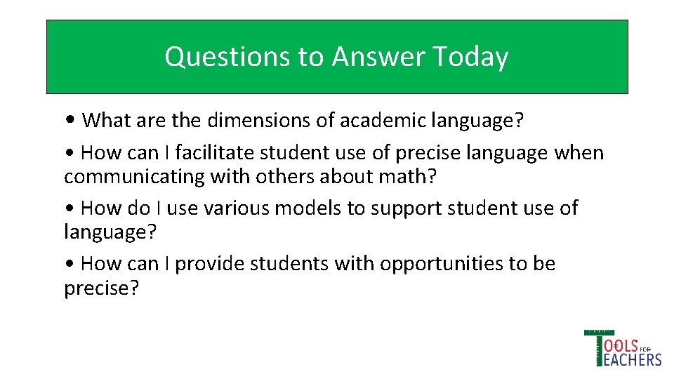 Questions to Answer Today • What are the dimensions of academic language? • How
