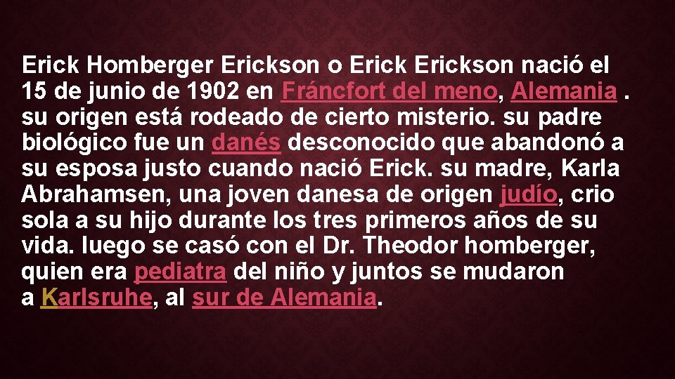 Erick Homberger Erickson o Erickson nació el 15 de junio de 1902 en Fráncfort
