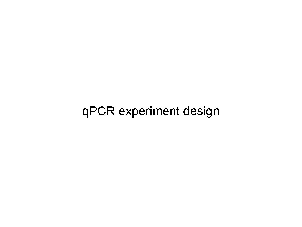 q. PCR experiment design 