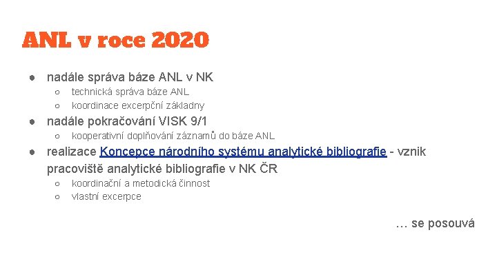 ANL v roce 2020 ● nadále správa báze ANL v NK ○ ○ technická