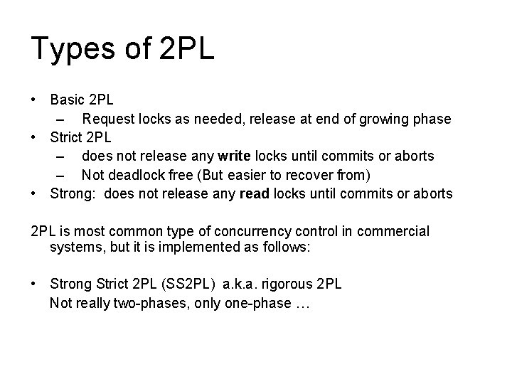 Types of 2 PL • Basic 2 PL – Request locks as needed, release