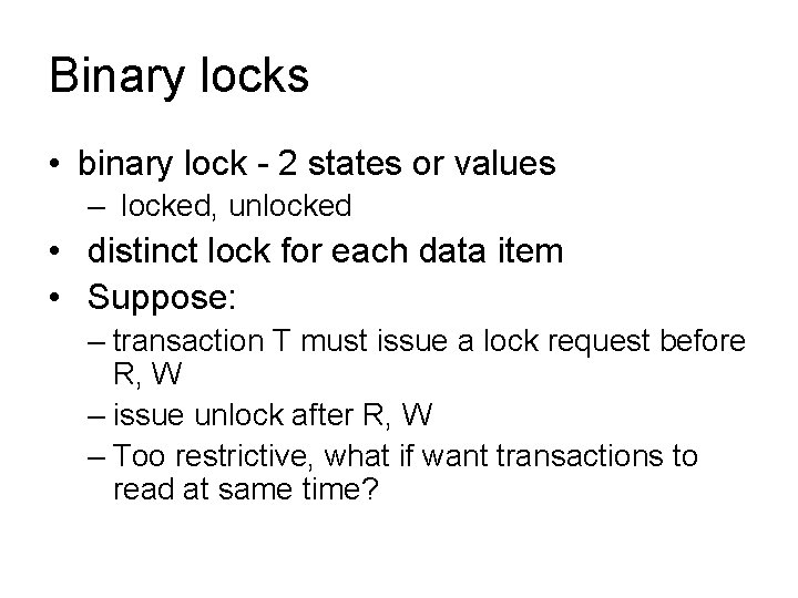 Binary locks • binary lock - 2 states or values – locked, unlocked •