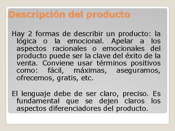 Descripción del producto Hay 2 formas de describir un producto: la lógica o la