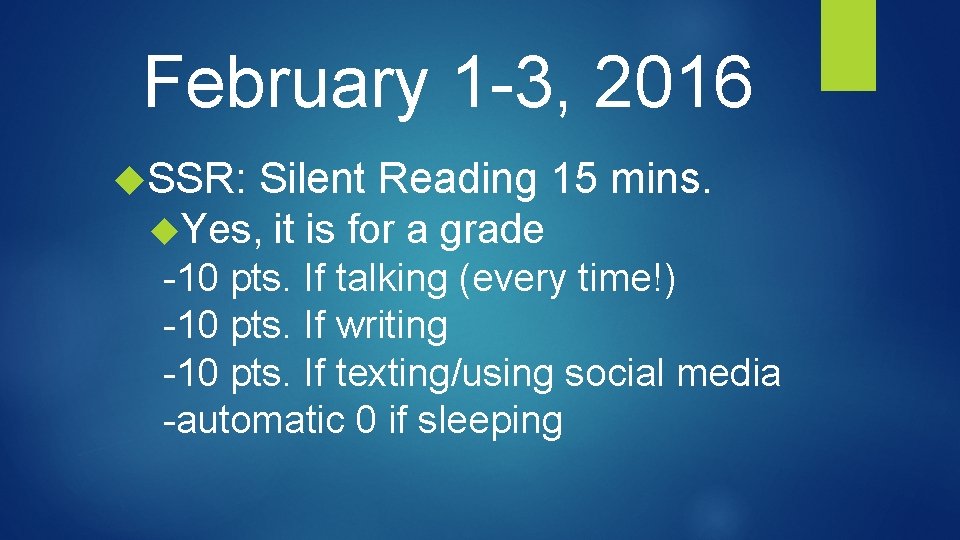 February 1 -3, 2016 SSR: Silent Reading 15 Yes, it is for a grade