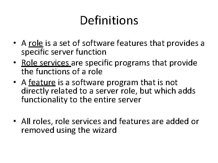 Definitions • A role is a set of software features that provides a specific Definitions • A role is a set of software features that provides a specific