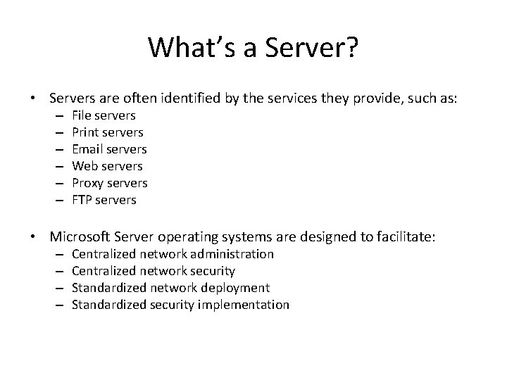 What’s a Server? • Servers are often identified by the services they provide, such What’s a Server? • Servers are often identified by the services they provide, such
