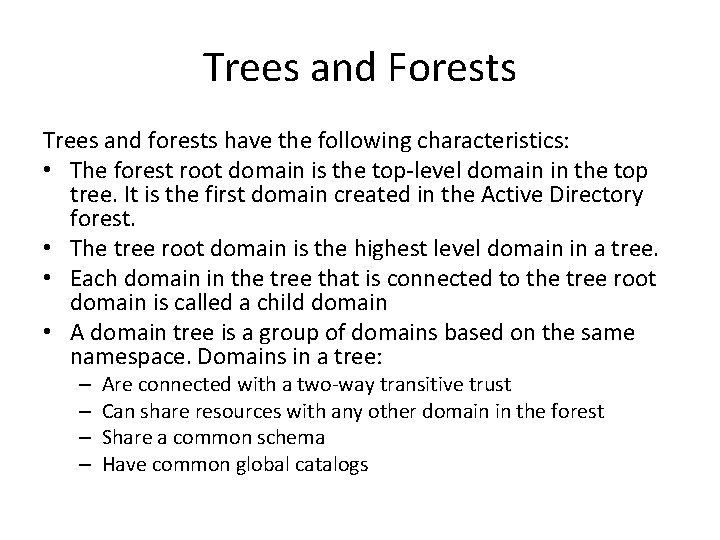 Trees and Forests Trees and forests have the following characteristics: • The forest root Trees and Forests Trees and forests have the following characteristics: • The forest root