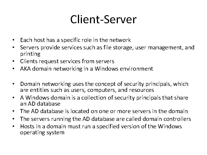 Client-Server • Each host has a specific role in the network • Servers provide Client-Server • Each host has a specific role in the network • Servers provide
