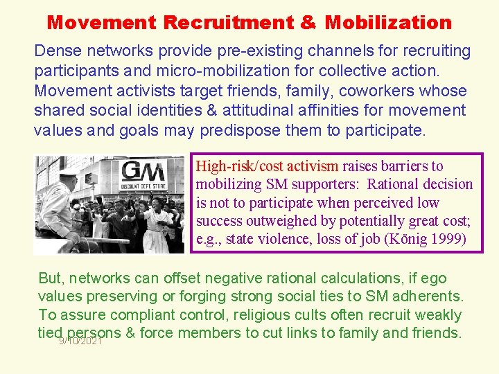 Movement Recruitment & Mobilization Dense networks provide pre-existing channels for recruiting participants and micro-mobilization