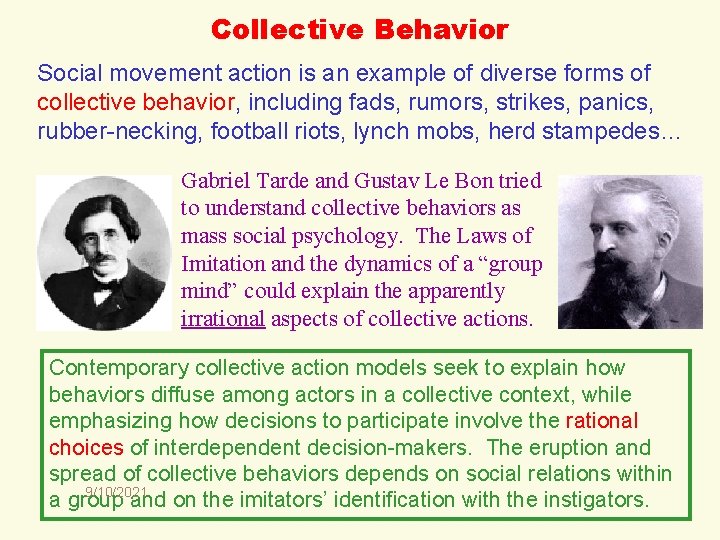 Collective Behavior Social movement action is an example of diverse forms of collective behavior,