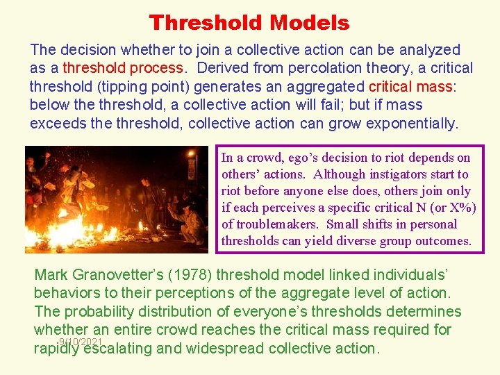 Threshold Models The decision whether to join a collective action can be analyzed as