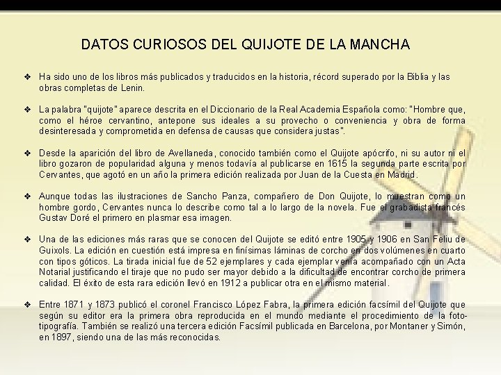 DATOS CURIOSOS DEL QUIJOTE DE LA MANCHA v Ha sido uno de los libros